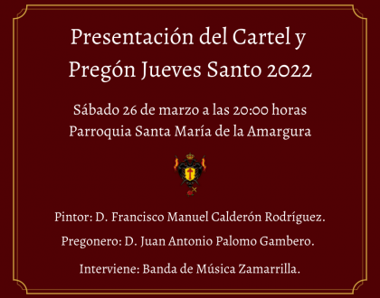 PRESENTACIÓN CARTEL Y PREGÓN JUEVES SANTO 2022